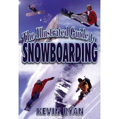 The Illustrated Guide To Snowboarding