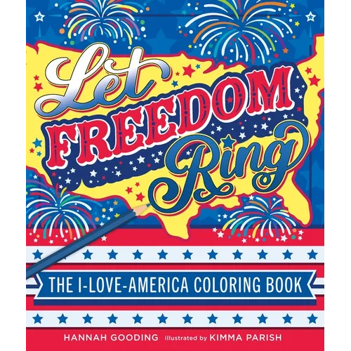 Let Freedom Ring: The I-Love-America Coloring Book