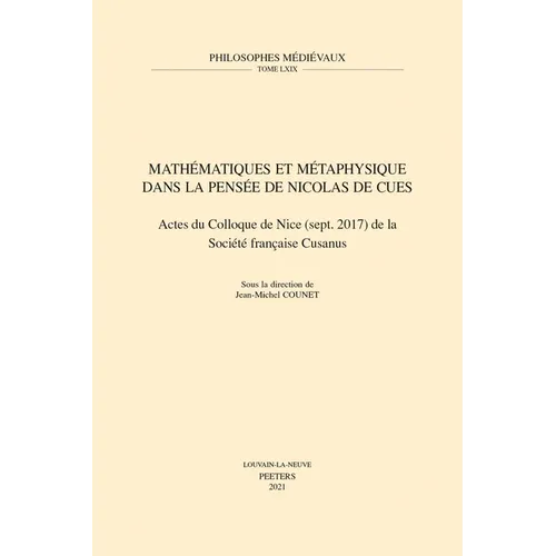 Mathematiques Et Metaphysique Dans La Pensee de Nicolas de Cues: Actes Du Colloque de Nice (Sept. 2017) de la Societe Francaise Cusanus