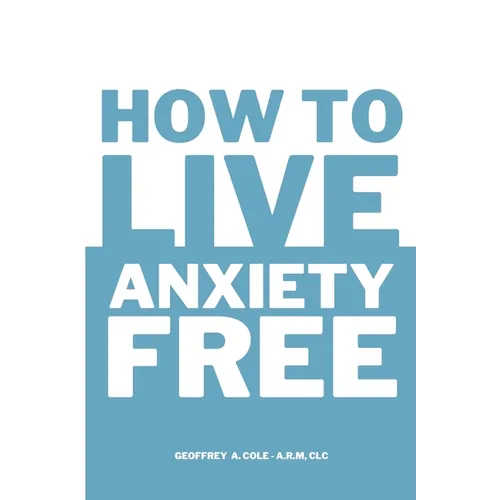 How to Live Anxiety Free
