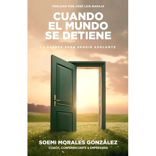 Cuando el Mundo se Detiene: La Fuerza Para Seguir Adelante