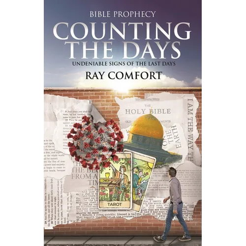 Counting the Days: Undeniable Signs of the Last Days
