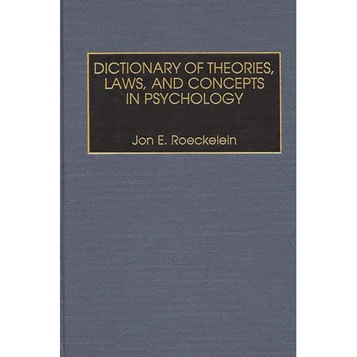 Dictionary of Theories, Laws, and Concepts in Psychology