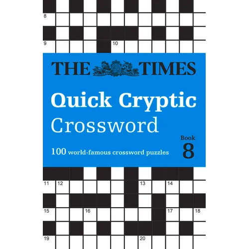 The Times Quick Cryptic Crossword Book 8: 100 World-Famous Crossword Puzzles