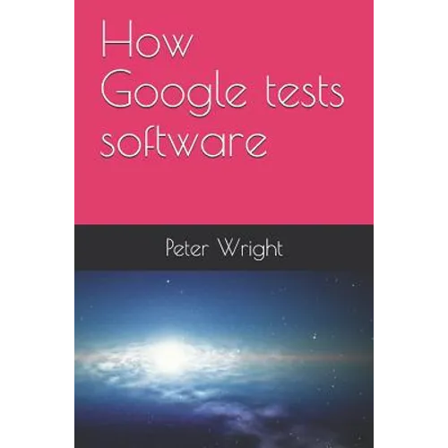 How Google Tests Software