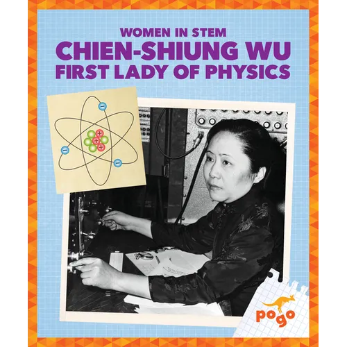 Chien-Shiung Wu: First Lady of Physics