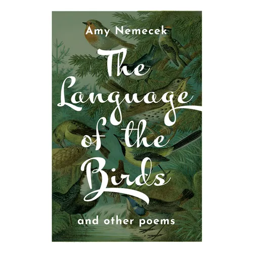The Language of the Birds: Poems