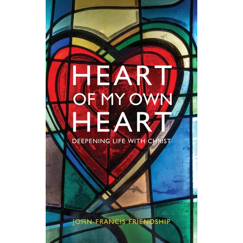Heart of My Own Heart: Deepening life with Christ