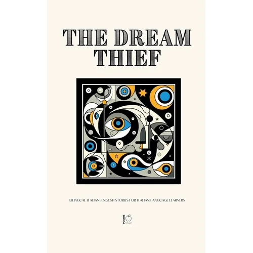 The Dream Thief: Bilingual Italian-English Stories for Italian Language Learners