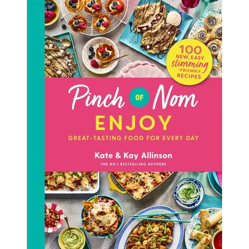 Pinch of Nom Enjoy: Great-Tasting Food for Every Day
