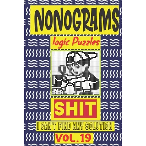 Nonogram logic Puzzle Shit I can't Find Any Soultion: Japanese Crossword Picture Logic Puzzles giddlers logic puzzlesh"