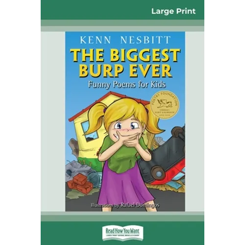 The Biggest Burp Ever: Funny Poems for Kids (16pt Large Print Edition)