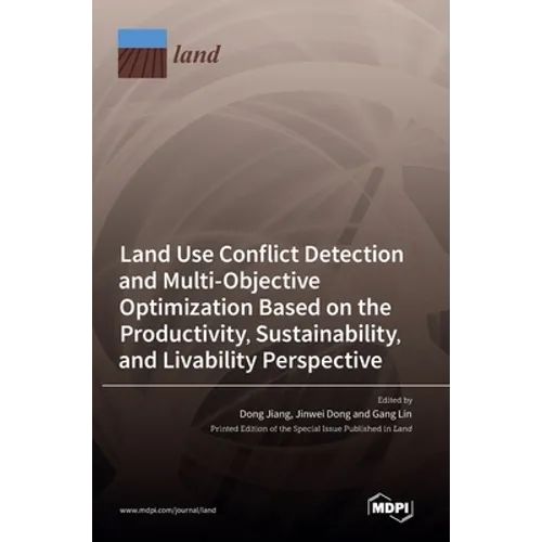 Land Use Conflict Detection and Multi-Objective Optimization Based on the Productivity, Sustainability, and Livability Perspective