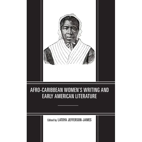 Afro-Caribbean Women's Writing and Early American Literature