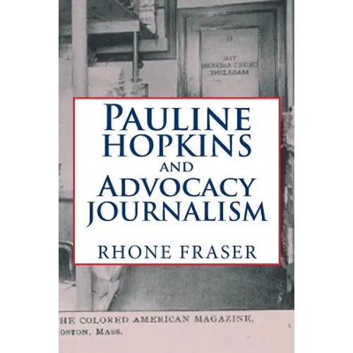 Pauline Hopkins and Advocacy Journalism