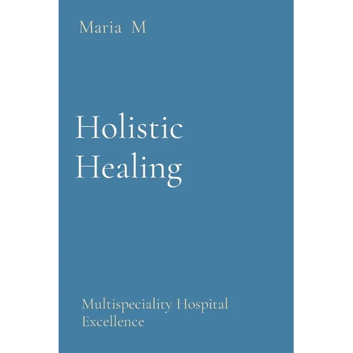 Holistic Healing: Multispeciality Hospital Excellence
