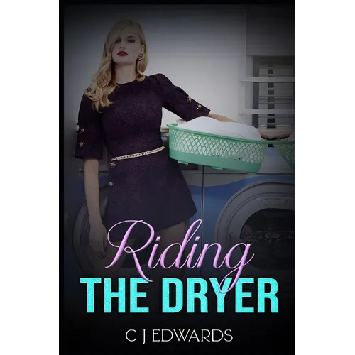 Riding the Dryer: A wife's lesbian awakening on a household appliance!