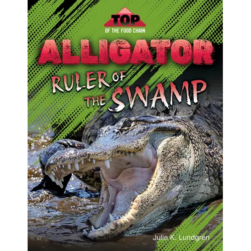 Alligator: Ruler of the Swamp