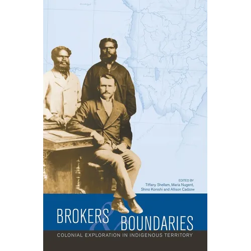 Brokers and boundaries: Colonial exploration in Indigenous territory