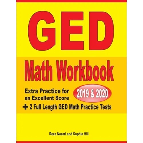 GED Math Workbook 2019 & 2020: Extra Practice for an Excellent Score + 2 Full Length GED Math Practice Tests