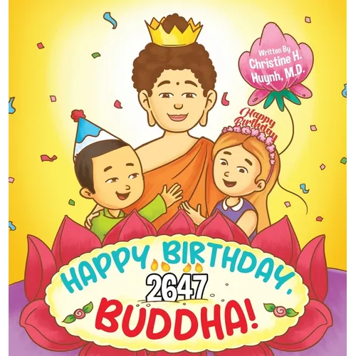 Happy Birthday, Buddha!: Join the children in celebrating the Buddha's Birthday on Vesak day in Buddhism for kids.