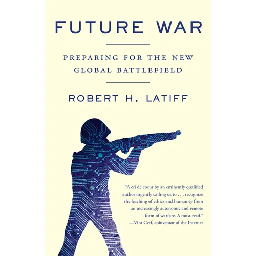 Future War: Preparing for the New Global Battlefield