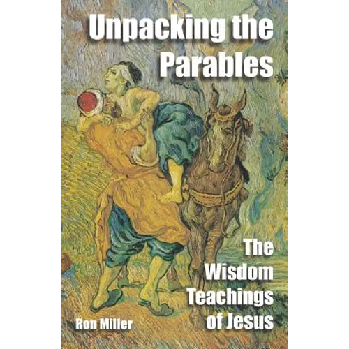 Unpacking The Parables: The Wisdom Teachings of Jesus