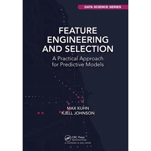 Feature Engineering and Selection: A Practical Approach for Predictive Models