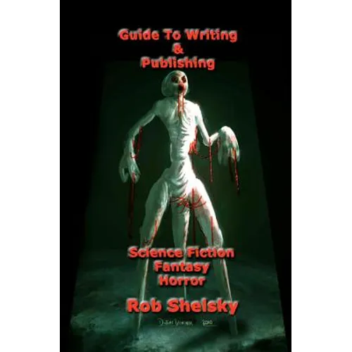 Guide To Writing & Publishing Science Fiction Fantasy Horror