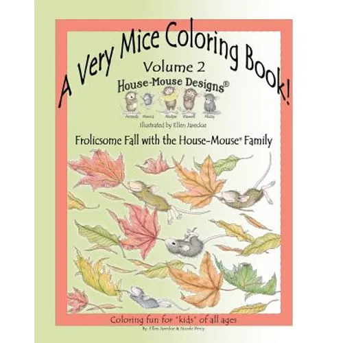 A Very Mice Coloring Book - Vol. 2: Frolicsome Fall with the House-Mouse(R) Family: A Very Mice Coloring Book - Vol. 2: Frolicsome Fall with the House
