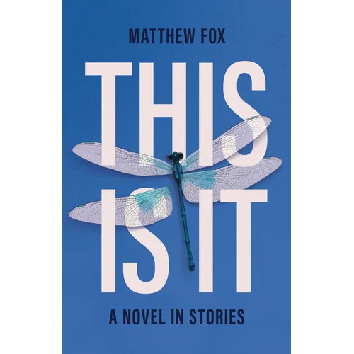 This Is It: A Novel in Stories