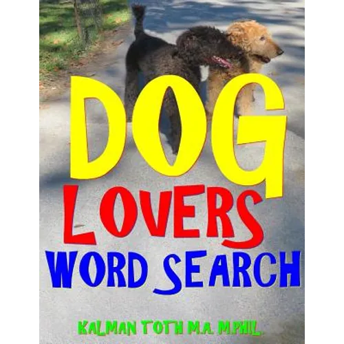Dog Lovers Word Search: 133 Extra Large Print Entertaining Themed Puzzles
