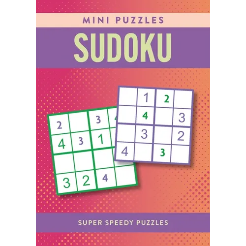 Mini Puzzles Sudoku: Over 130 Super Speedy Puzzles