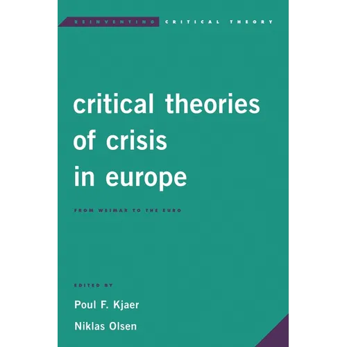 Critical Theories of Crisis in Europe: From Weimar to the Euro