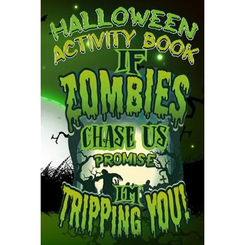 Halloween Activity Book If Zombies Chase Us Promise I'm Tripping You!: Halloween Book for Kids with Notebook to Draw and Write