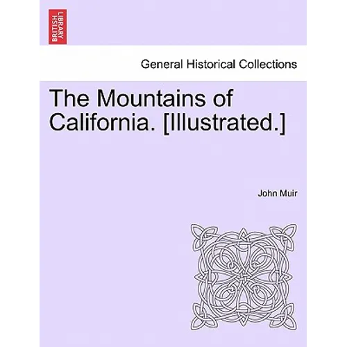 The Mountains of California. [Illustrated.]