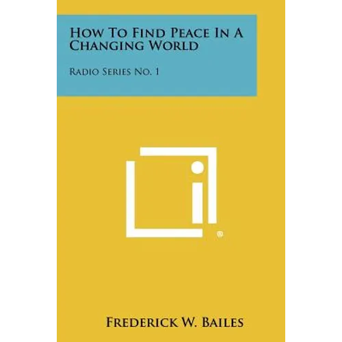 How To Find Peace In A Changing World: Radio Series No. 1