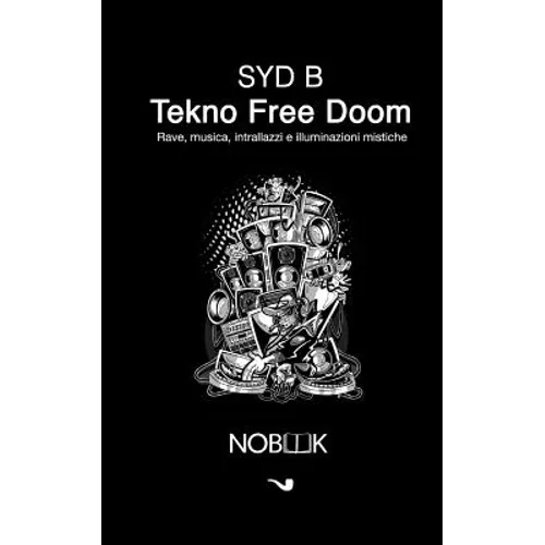 Tekno free doom: Rave, musica, intrallazzi e illuminazioni mistiche