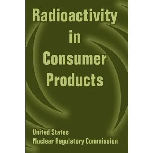 Radioactivity in Consumer Products - Paperback