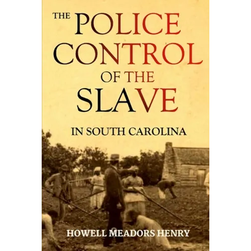 The Police Control of the Slave in South Carolina