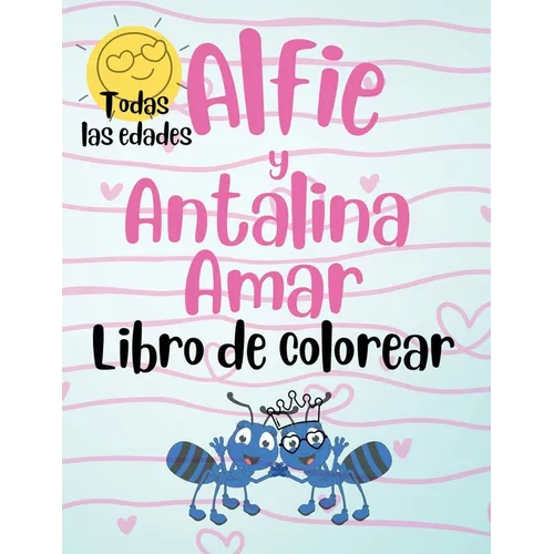 Alfie y Antalina Amar Libro de Colorear (Spanish Edition) Paperback - Large Print