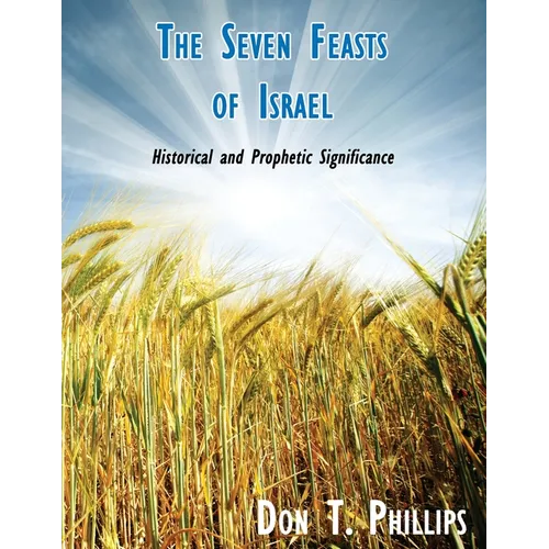 The Seven Feasts of Israel: Historical and Prophetic Significance