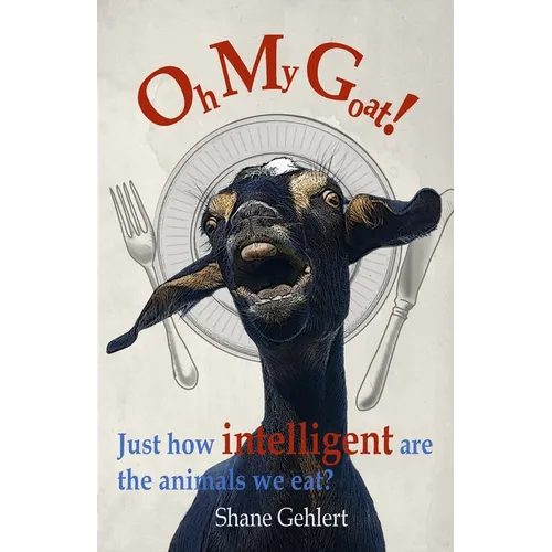 Oh My Goat!: Just how intelligent are the animals we eat?