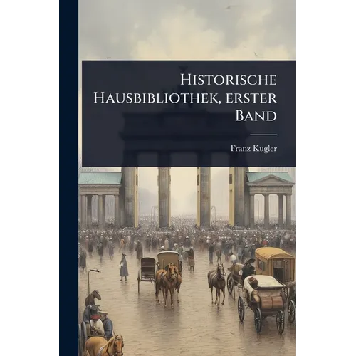 Historische Hausbibliothek, erster Band