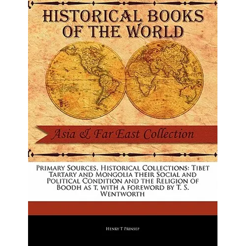 Tibet Tartary and Mongolia Their Social and Political Condition and the Religion of Boodh as T