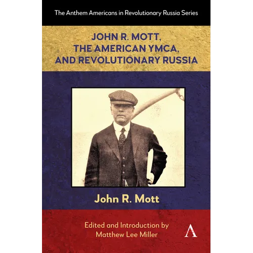 John R. Mott, the American Ymca, and Revolutionary Russia