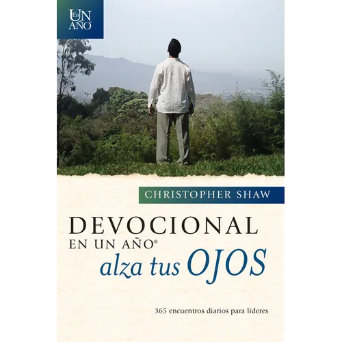 Devocional en un año -- Alza tus ojos: 365 encuentros diarios para líderes (Spanish Edition)