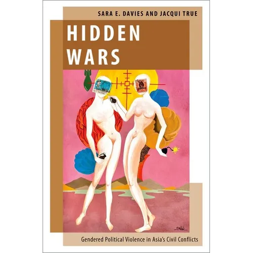 Hidden Wars: Gendered Political Violence in Asia's Civil Conflicts