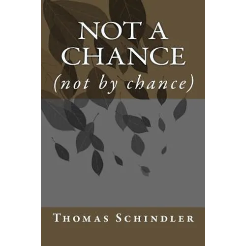 Not a Chance: (not by chance)