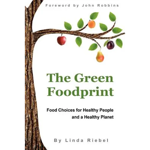 The Green Foodprint: Food Choices for Healthy People and a Healthy Planet